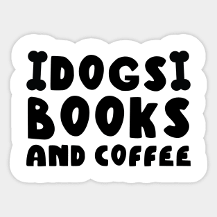 Dogs Books And Coffee Sticker